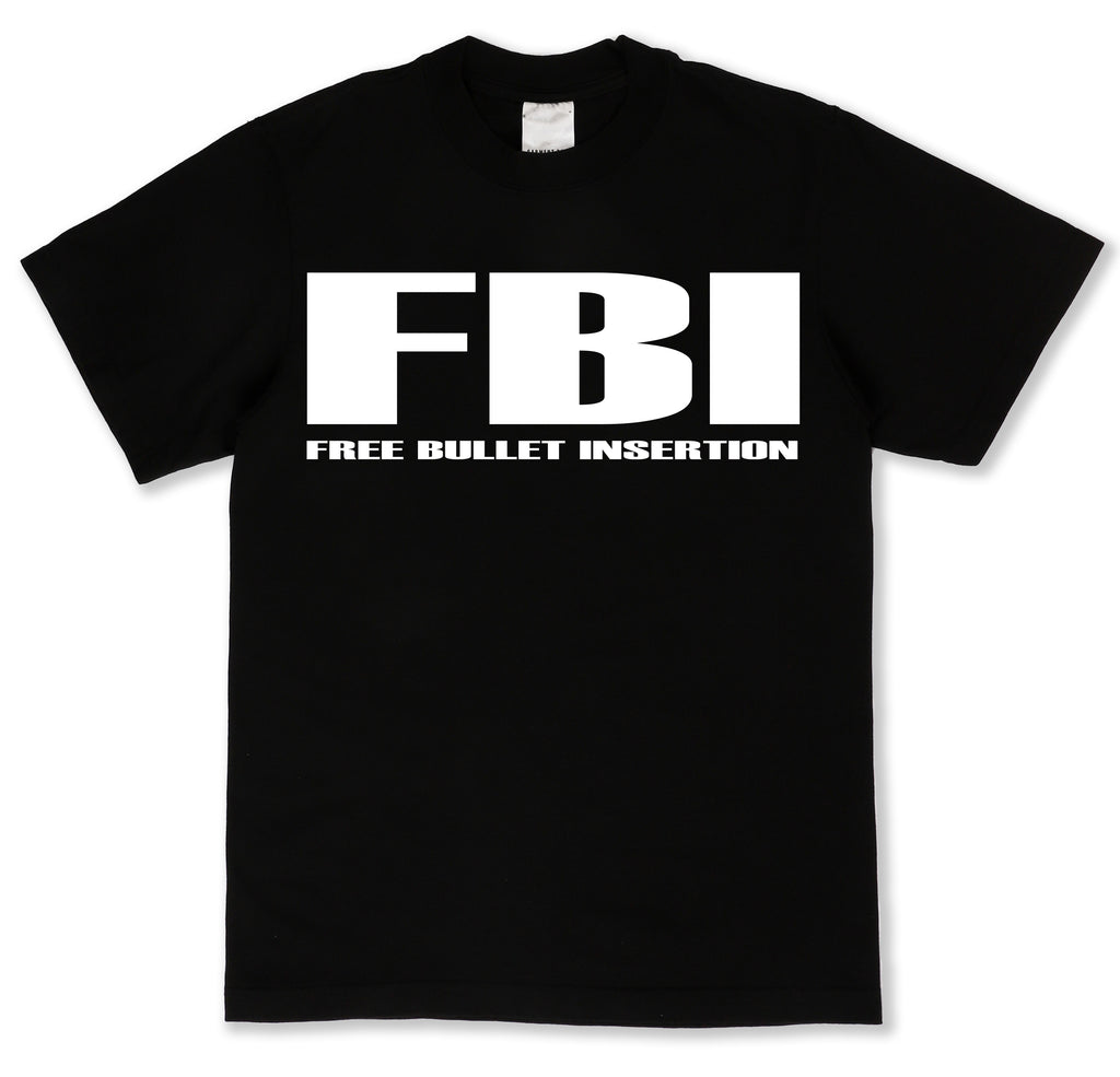FBI Free Bullet Insertion T-shirt